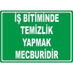 ChicArt Design Studio Iş Bitiminde Temizlik Yapmak Mecburidir Pvc Uyarı Levhası Dekota Dijital Uv Baskı Yapışkanlı 35X25