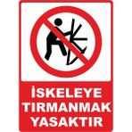 ChicArt Design Studio Iskeleye Tırmanmak Yasaktır Pvc Plakalı Uyarı Levhası Dekota Dijital Uv Baskı Yapışkanlı 12.5X17.5