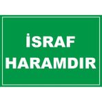 ChicArt Design Studio İsraf Haramdır Pvc Plakalı Uyarı Levhası Dekota Dijital Uv Baskı Yapışkanlı 35X25 - 347 Adet