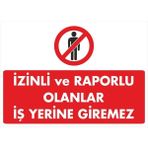 ChicArt Design Studio Izinli ve Raporlu Olanlar Iş Yerine Giremez Pvc Plakalı Uyarı Levhası Dekota Sticker 17.5X12.5
