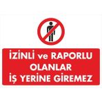 ChicArt Design Studio Izinli ve Raporlu Olanlar Iş Yerine Giremez Pvc Plakalı Uyarı Levhası Dekota Sticker 35X25