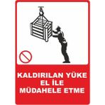 ChicArt Design Studio Kaldırılan Yüke El Ile Müdahele Etme Pvc Plakalı Uyarı Levhası Dekota Dijital Uv Sticker 12.5X17.5