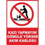 ChicArt Design Studio Kazı Yapmayın Yüksek Akım Kablosu Pvc Uyarı Levhası Dekota Dijital Uv Baskı Yapışkanlı 25X35