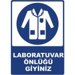 ChicArt Design Studio Laboratuvar Önlüğü Giyiniz Dijital Pvc Uyarı Levhası Dekota Dijital Uv Baskı Yapışkanlı 25X35