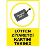 ChicArt Design Studio Lütfen Ziyaretçi Kartını Takınız Pvc Uyarı Levhası Dekota Dijital Uv Baskı Yapışkanlı 25X35