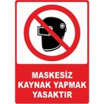 ChicArt Design Studio Maskesiz Kaynak Yapmak Yasaktır Pvc Uyarı Levhası Dekota Dijital Uv Baskı Yapışkanlı 12.5X17.5
