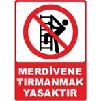 ChicArt Design Studio Merdivene Tırmanmak Yasaktır Pvc Plakalı Uyarı Levhası Dekota Dijital Uv Baskı Yapışkanlı 12.5X17.5