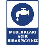 ChicArt Design Studio Muslukları Açık Bırakmayınız Pvc Plakalı Uyarı Levhası Dekota Dijital Uv Baskı Yapışkanlı 12.5X17.5