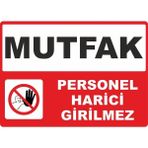 ChicArt Design Studio Mutfak Personel Harici Girilmez Pvc Uyarı Levhası Dekota Dijital Uv Baskı Yapışkanlı 17.5X12.5