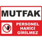 ChicArt Design Studio Mutfak Personel Harici Girilmez Pvc Uyarı Levhası Dekota Dijital Uv Baskı Yapışkanlı 35X25