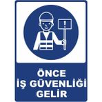 ChicArt Design Studio Önce Iş Güvenliği Gelir Pvc Plakalı Uyarı Levhası Dekota Dijital Uv Baskı Yapışkanlı 25X35