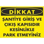 ChicArt Design Studio Şantiye Giriş Çıkış Park Etmeyiniz Pvc Plakalı Uyarı Levhası Dekota Dijital Uv Sticker 35X25