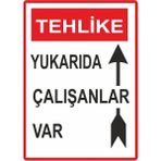 ChicArt Design Studio Tehlike Yukarıda Çalışanlar Var Pvc Plakalı Uyarı Levhası Dekota Dijital Uv Sticker 25X35