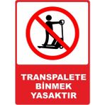 ChicArt Design Studio Transpalete Binmek Yasaktır Pvc Plakalı Uyarı Levhası Dekota Dijital Uv Baskı Yapışkanlı 12.5X17.5