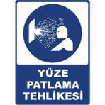 ChicArt Design Studio Yüze Patlama Tehlikesi Dijital Pvc Plakalı Uyarı Levhası Dekota Dijital Baskı Yapışkan 12.5X17.5