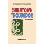 Chinatown Troubadour: A True Story