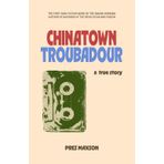 Chinatown Troubadour: A True Story