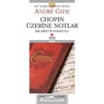 Chopin Üzerine Notlar İdil İbrit'in Önsözüyle Andre Gide