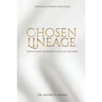 Chosen Lineage: Rediscovering the Hearts of Sons and Daughters