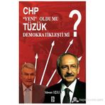 CHP Yeni Oldu mu, Tüzük Demokratikleşti mi? - Mesut İzgili
