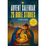 Christian Advent Calendar Book - 25 Bible Stories for Kids: From Adam and Eve to Jesus - Bible stories for children and the whole family - Perfect for ... bedtime stories, or together as a family