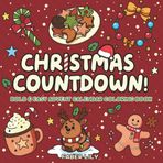 Christmas Countdown!: Bold & Easy Advent Calendar Coloring Book for Toddlers, Kids, Adults and Seniors to Relax and Celebrate Holiday Happily, 50 Coloring Pages for 25-Day Countdown