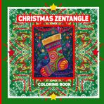 Christmas Zentangles Coloring Book: Holiday Harmony 8.5"x8.5": 60 Images of Festive Patterns for Holiday Relaxation and Joy