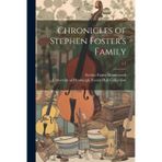 Chronicles of Stephen Foster's Family; v.1