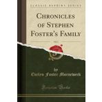 Chronicles of Stephen Foster's Family, Vol. 2 (Classic Reprint)