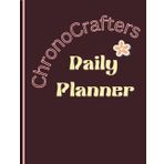 ChronoCrafters daily Planner: actively shaping your time each day, contains 180 pages