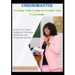 ChronoMASTER "Le Pouvoir du Temps : Stratégies et Techniques Ultimes pour une Productivité Maximale"