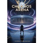 Chronos Arena: A Science Fiction Epic of Time Travel and Survival
