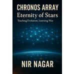 Chronos Array: Eternity of Stars: Teaching Evolution, Learning War: 3