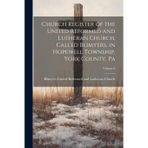 Church Register of the United Reformed and Lutheran Church, Called Blimyers, in Hopewell Township, York County, Pa; Volume 8