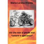 ciò che non si perde mai: "amore e speranza"