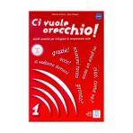 CI VUOLE ORECCHIO 1 + CD (İTALYANCA DINLEME A1-A2) - FILOMENA ANZIVINO