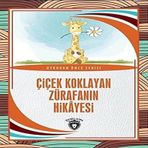 Çiçek Koklayan Zürafanın Hikayesi - Hüseyin Nadir Paksoy - Dorlion Yayınevi