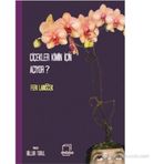 ÇIÇEKLER KIMIN İÇIN AÇIYOR? - FERI LAINSCEK