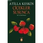 ÇİÇEKLER SUSUNCA BIR 12 EYLÜL ROMANI - ATILLA KESKIN