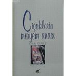 ÇİÇEKLERİN MERYEM ANASI - JEAN GENET