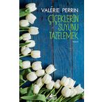 Çiçeklerin Suyunu Tazelemek - Valerie Perrin
