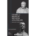 Cicero ve Hegel'in Metafor Anlayışları - Dr. M. Akif Duman