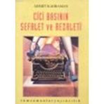 CICI BASININ SEFALET VE REZALETI - AHMET KAHRAMAN