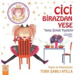 Cici Birazdan Yese - Ama Şimdi Yiyebilir Tuba Şamlı Atilla