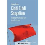 Ciddi Ciddi Sosyalizm-İnsanlığın Kurtuluşu için Kısa Bir Kılavuz - Danny Katch