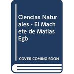 Ciencias Naturales - El Machete de Matias Egb