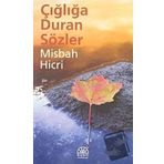 Çığlığa Duran Sözler - Misbah Hicri