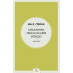 Çıkılamayan Yolculukların Dönüşü - Halil Cibran