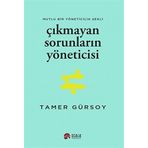 Çıkmayan Sorunların Yöneticisi - Tamer Gürsoy