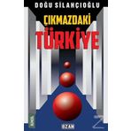 Çıkmazdaki Türkiye - Doğu Silahçıoğlu
